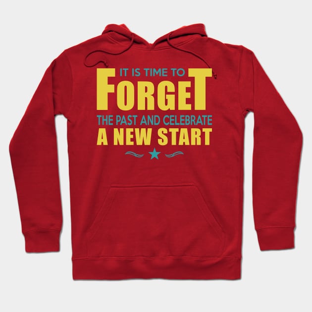 It is time to forget the past and celebrate a new start T-shirt design. Happy new year t shirt design 2022 Hoodie by Design World24